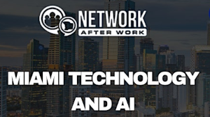 Network After Work Miami Technology and AI