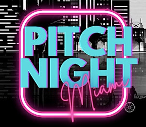 Pitch Night MIA - Miami Tech Week