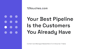 Your Best Pipeline Is the Customers You Already Have
